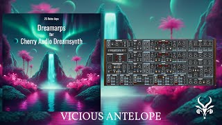 Cherry Audio Dreamsynth Presets by Vicious Antelope - Dreamarps