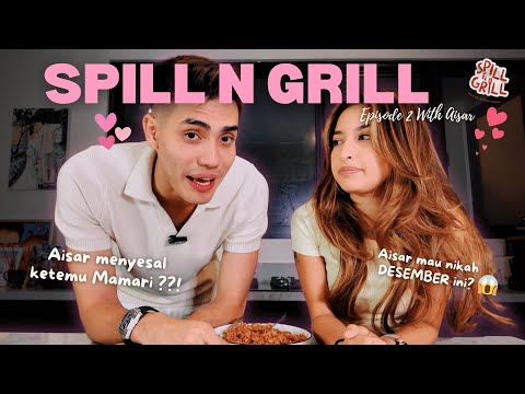 AISAR MENYESAL KETEMU KAMARI? AISAR MAU NIKAH DESEMBER INI? - SPILL N GRILL #ep2 With AISAR