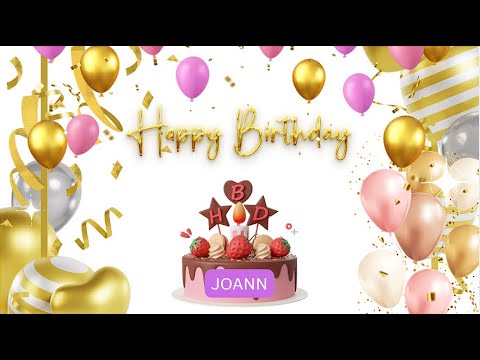 Happy Birthday Joann!!! Birthday Song