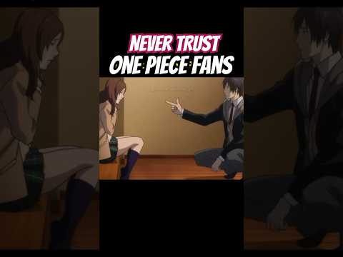 Never trust a One Piece fan #Anime #AnimeMemes #onepiece #AnimeShorts #Weeb #Otaku #Shorts #AnimeFYP