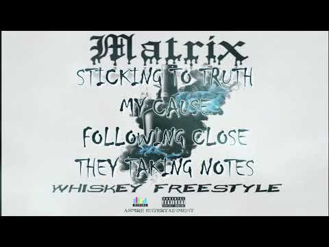 Matrix- Whiskey Freestyle (Official Lyric Video)