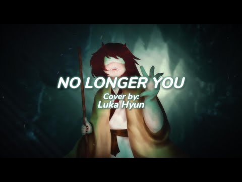 NO LONGER YOU (EPIC: The Musical)【 Cover by Luka Hyun 】