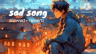 Best sad lofi song| sad song jubin nautiyal ||slowed +reverb #trending #lofi#viral