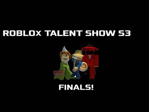 ROBLOX TALENT SHOW S3 FINALS!
