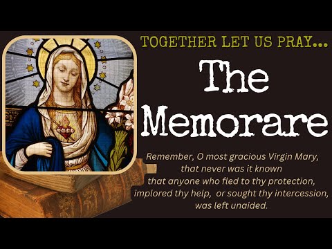 "The Memorare" Prayer --- Together Let Us Pray