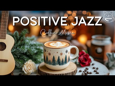 Winter Morning Coffee ☕ Positive Energy Jazz Piano & Sweet Bossa Nova for Happy Moods