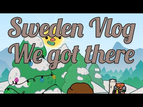 Sweden Vlog We got there