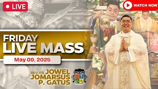 FRIDAY FILIPINO LIVE MASS TODAY II MAY 9, 2025 II FR. JOWEL JOMARSUS GATUS