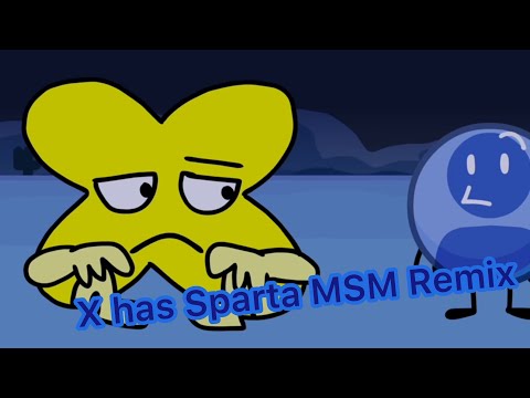 X from BFB 30 has Sparta MSM Remix