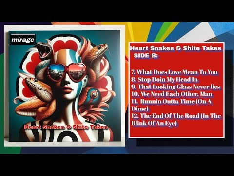 [SIDE B]  Mirage - Heart Snakes And Shite Takes (2007 LP) 6th LP