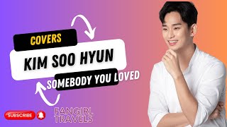 KIM SOO HYUN Covers Somebody You Loved (LEWIS CAPALDI)