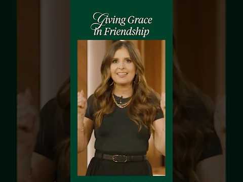 Giving Grace in Friendship