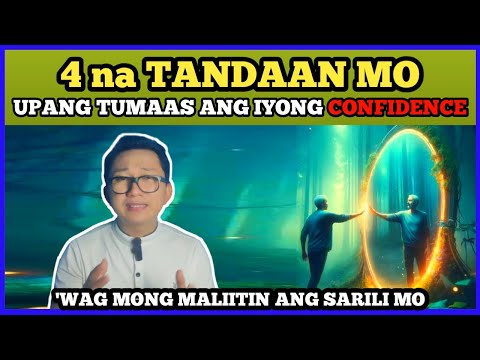 4 na TANDAAN mo upang BUMALIK ang iyong KOMPIYANSA