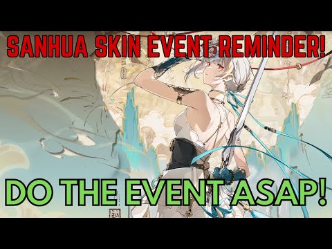 【ENG】Do this Event ASAP! If you want Sanhua Skin!