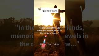 """In the world of friends, memories are the jewels in the crown of time..."""#shorts