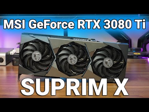 MSI GeForce RTX 3080 Ti SUPRIM X Review (Quick) - Unboxing with Game Benchmarks