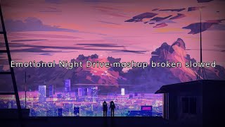 emotional night drive mashup broken slowed#NightDriveVibes #EmotionalMashup #BrokenMelodies