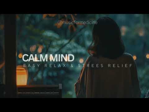 Smooth LO-FI Music 2025 To Eliminate Stress And Calm The Mind, Remove Insomnia  Forever