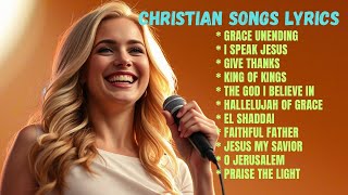 Grace Unending Lyrics || Best Worship Songs || Best Christian Songs