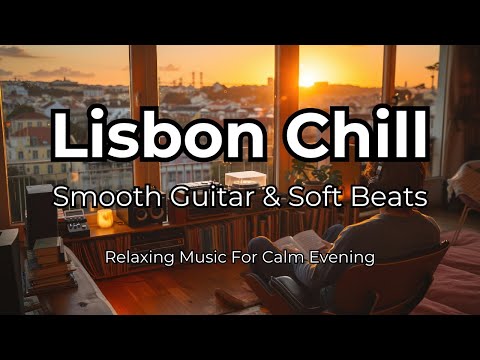 Chill in Lisbon 🌃 Dreamy Jazzhop Beats & R&B for Peaceful Evenings