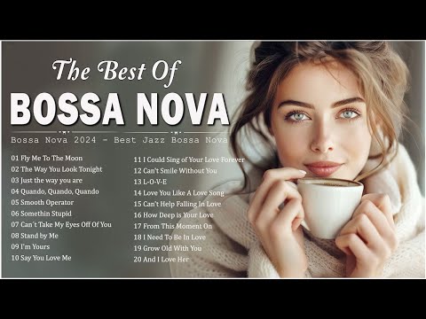 Best Bossa Nova Cool Music 💎 Best Collection Jazz Bossa Nova Songs   Bossa Nova Covers 2024