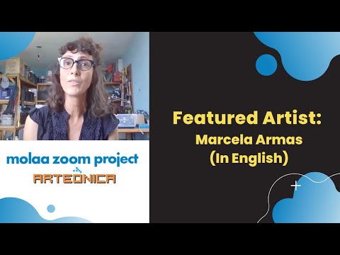 MOLAA ZOOM PROJECT CH 42 – MARCELA ARMAS (In English)