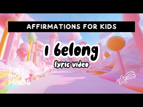 I Belong - Mindfulness Meditations (Affirmations For Kids)