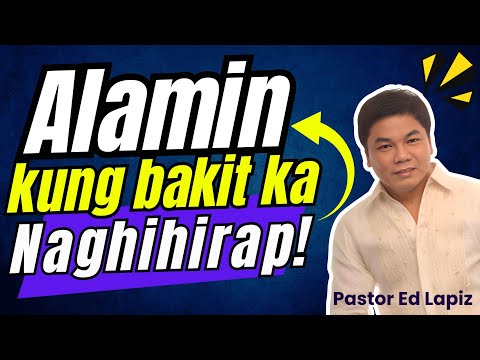 ALAMIN KUNG BAKIT KA NAGHIHIRAP - ED LAPIZ #PagsubokSaBuhay #HirapSaBuhay @2024 ❤🙏