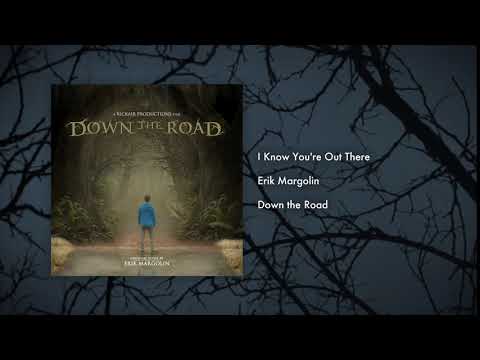15. I Know You're Out There - "Down the Road" Original Score