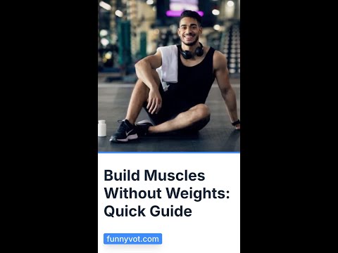 Build Muscles Without Weights: Quick Guide