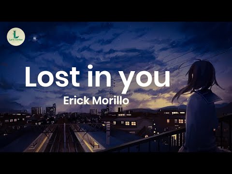 Eric Morillo - lost in you (lyrics)