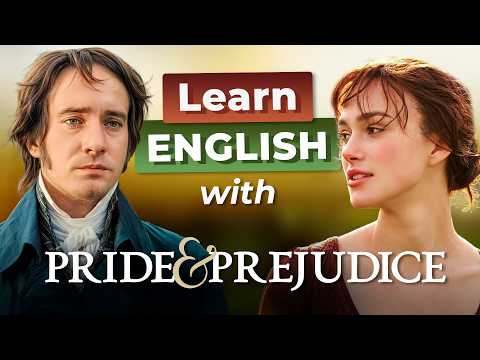Learn English with PRIDE & PREJUDICE — Advanced Lesson