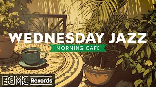 WEDNESDAY JAZZ: Peaceful Garden Cafe ☘️ Relaxing Instrumental Music for Stress Relief & Harmony
