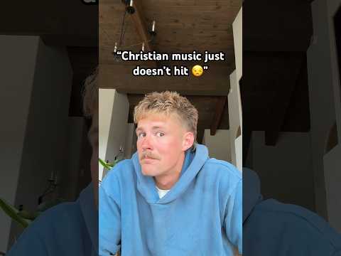 “Christian music just doesn’t hit 😒”