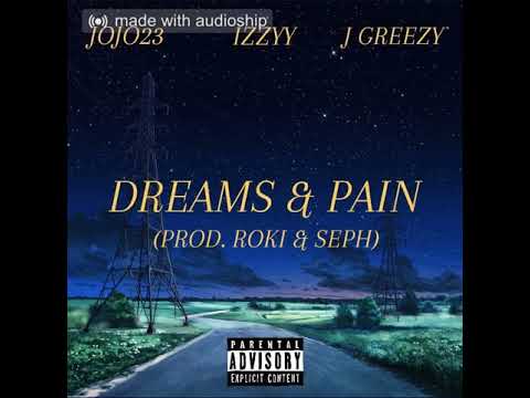 JoJo23, Izzyy & J Greezy - Dreams & Pain (Prod. Roki & Seph) [Official Audio]