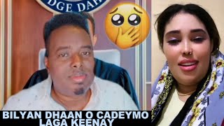 BILYAN DHAAN OO CADEYMO LAGA KEENAY ADKAATAY MAXKAMADA DAHIR ALASOW