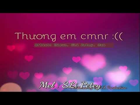 Thương Em CMNR   Hieuz x Caochican x Sli Petey
