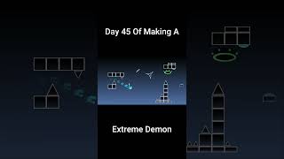 Day 45 Of Making An Extreme Demon In Geometry Dash  #geometrydash #gddemon #gdtop #gd #gmd #gaming