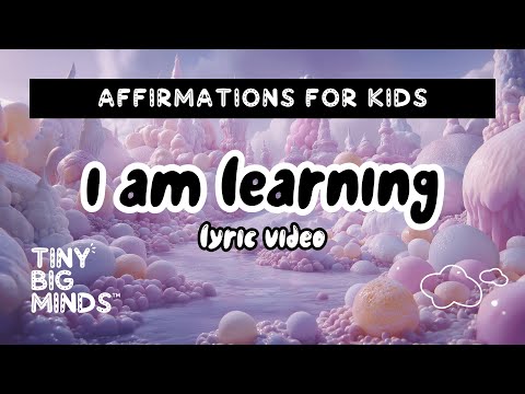 I Am Learning - Mindfulness Mornings (Affirmations For Kids)