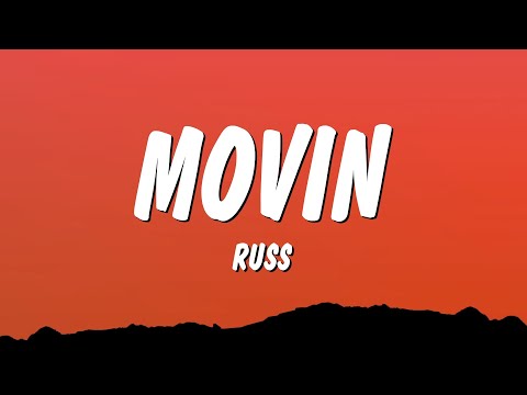 Russ - Movin (Lyrics)