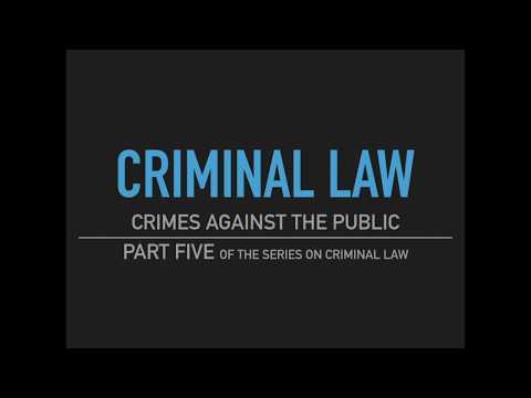Criminal Law - Part Five: Crimes Against the Public