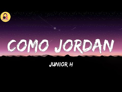 Junior H-Como Jordan (Letra/Lyrics)