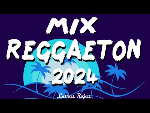 MIX REGGAETON MUSICA 2024 - MIX OCTUBRE MUSICA LATINA 2024 - BEST REGGAETON MIX MUSIC 2024