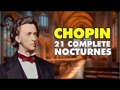 CHOPIN - 21 Complete Nocturnes (1827 - 1846) | Classical Music