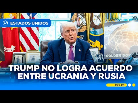 Trump no logra un acuerdo pero impulsa negociaciones inmediatas entre Ucrania y Rusia #RPPESPECIALES