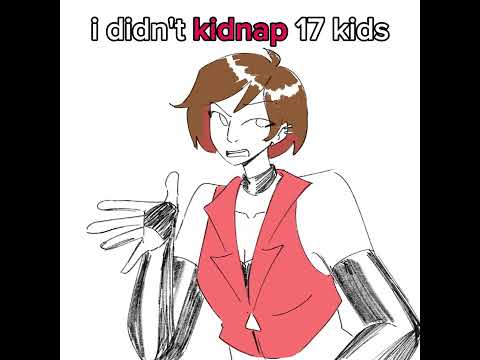 i didn't kidnap 17 kids [vocaloid]