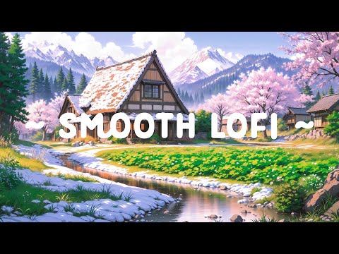 Smooth Lofi 🌸 Lofi Keep You Safe 🌄 Serene Spring Sunrise with Lofi Hip Hop ~ Deep to [ Study/Work ]