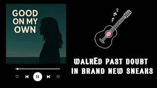 Good On my Own | Dream & Drift 🎧