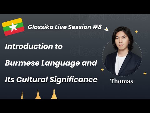 Introduction to Burmese Language and Its Cultural Significance with Thomas! | Glossika Live 8