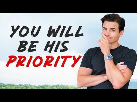 How To Be A Man's Priority and Not An Option